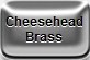 Brass Cheesehead
